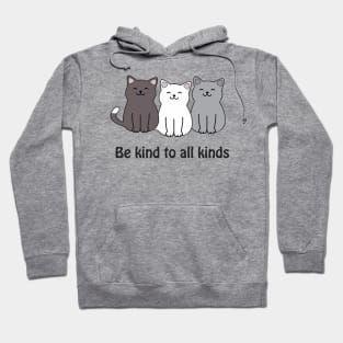 Be kind to all kinds - inclusive cats Hoodie